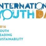 International Youth Day 2016: Youth Leading Sustainability