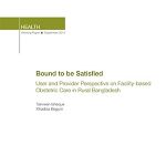 Bound to be Satisfied: User and Provider Perspective on Facility-based Obstetric Care in Rural Bangladesh