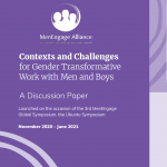 DISCUSSION PAPER: Contexts and Challenges for Gender Transformative work with Men and Boys