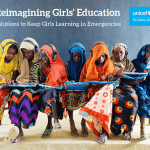 UNICEF Report: Reimagining Girls’ Education – Solutions to Keep Girls Learning in Emergencies