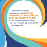 Critical Considerations and Actions for Achieving Universal Access to Sexual and Reproductive Health in the Context of Universal Health Coverage Through a Primary Health Care Approach