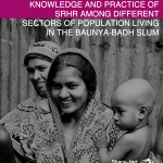 Knowledge and practice of SRHR among the population living in the Baunya-Badh slum
