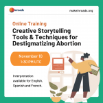 Online Training: Creative Storytelling Tools and Techniques for Destigmatizing Abortion