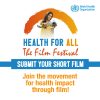 WHO Presents “4th Health for All Film Festival 2023”